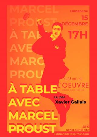 spectacle &quot;A table avec Marcel Proust&quot;, lectures par Xavier Gallais