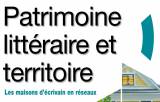 Table ronde "Patrimoine litt&eacute;raire et territoire - les maisons d'&eacute;crivain en r&eacute;seaux"